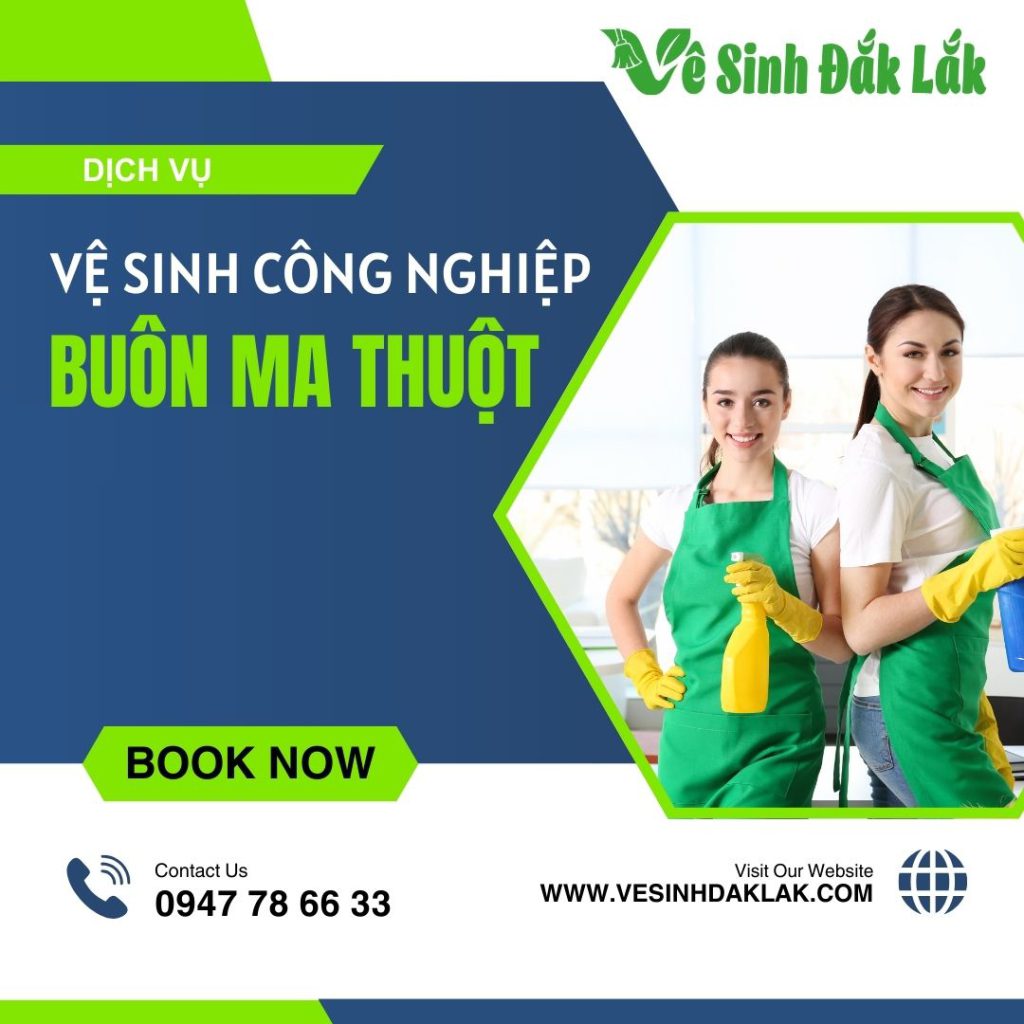Dịch vụ vệ sinh công nghiệp tại Buôn Ma Thuột chuyên nghiệp, uy tín, giá tốt. Nhận vệ sinh nhà xưởng, văn phòng, sau xây dựng tại BMT.